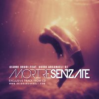 Gianni Drudi feat. Guido Arcangeli – Morire Senza Te